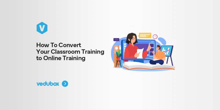 How To Convert Your Classroom Training to Online Training