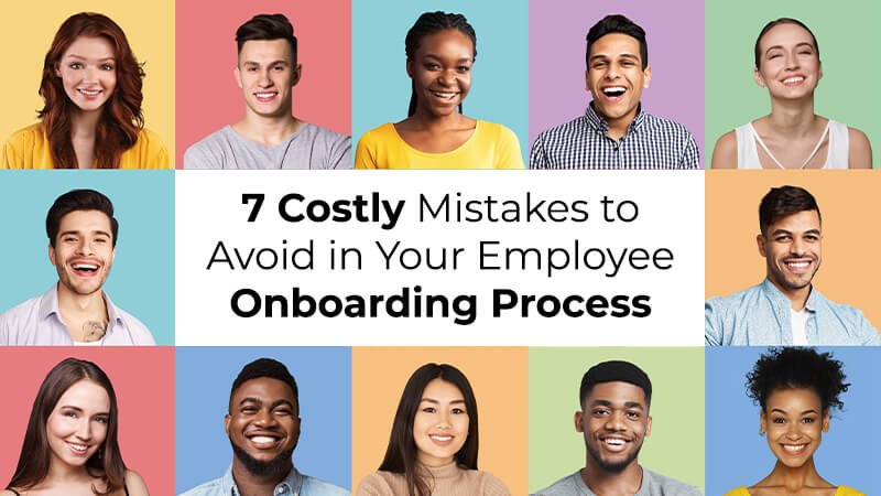 7 Costly Mistakes to Avoid in Your Employee Onboarding Process
