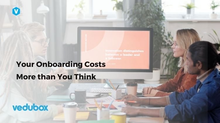 Your Onboarding Costs More than You Think