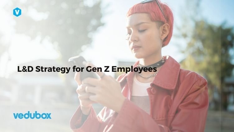 L&D Strategy for Gen Z Employees