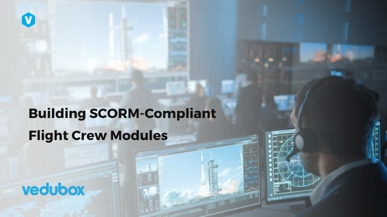 Building SCORM-Compliant Flight Crew Modules